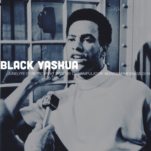 Black Yashua -JuneLyfe of Retrospek - Prod by DJ Manipulator