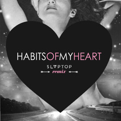 Jaymes Young - Habits Of My Heart (Slaptop Remix) [EARMILK Premiere]
