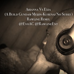 Arianna Vs Exia (A Build Gundam Meijin-Kurenai No Suisei ) Rawline Remix