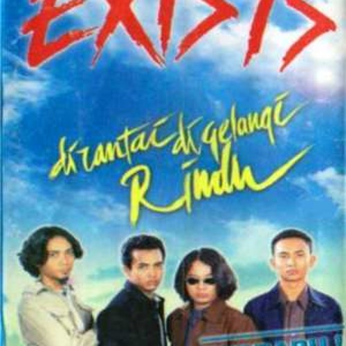 Exist - Dirantai Digelangi Rindu