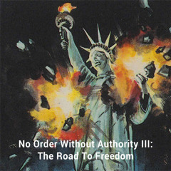 INTERR-FERENCE - No Order Without Authority III-The Road To Freedom