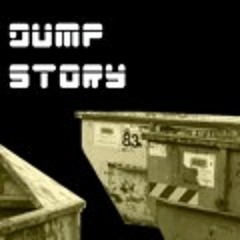 Dump Story