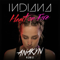 Indiana - Heart On Fire (Anakyn Remix)