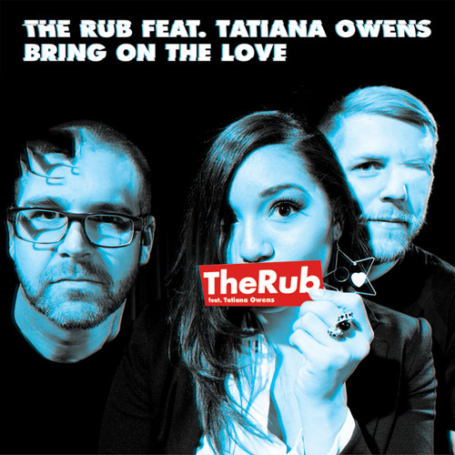 The Rub ft. Tatiana Owens - Bring On The Love (Nick Catchdubs Remix)