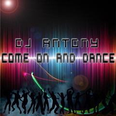 Electronica-Come On And Dance- Dj Antony (Ven y bailemos)