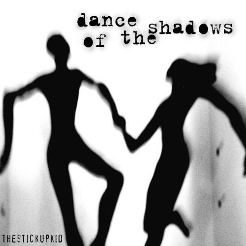 Stream dance of the shadows by thestickupkid | Listen online for free ...