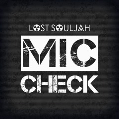 Mic Check - Lost Souljah