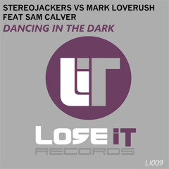 Sterojackers v Mark Loverush & Sam Calver "Dancing In The Dark" (Sneak Preview)