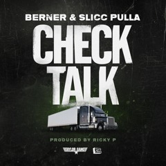 Berner ft Slicc Pulla - Check Talk (Prod. Ricky P)