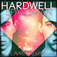 Hardwell - Spaceman (Lavres House Remix)