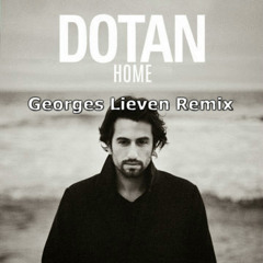 Dotan - Home (Georges Lieven Remix)