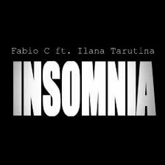 Fabio C ft. Ilana Tarutina - Insomnia