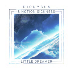 Little Dreamer (Adele+Seven Lions+Britney Spears+Flux Pavilion) [Dionysus & Notion Sickness Mashup]
