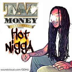 Taz Money | Hot Nigga