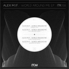 Alex M.I.F. - World Around Me (Preview)