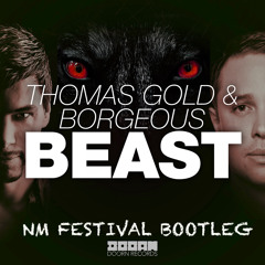 Thomas Gold & Borgeous - Beast (NM Festival Bootleg) [DL LINK IN DESCRIPTION]