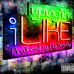 Yungin - I Like [Produced By DJ Scooby]