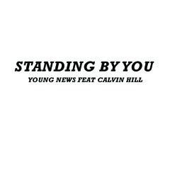 Young News - Standing By You ft. Calvin Hill