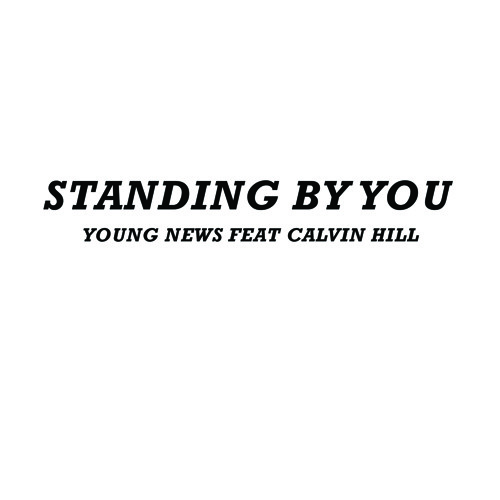 Young News - Standing By You ft. Calvin Hill