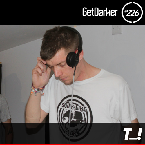 T_! - GetDarker Podcast 226