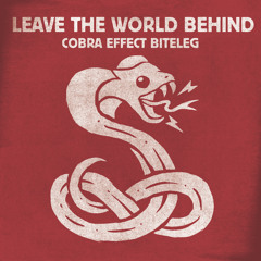 Swedish House Mafia Laidback Luke - Leave The World Behind (Cobra Effect Biteleg) FREE DOWNLOAD