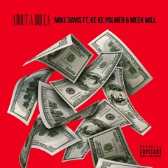 Mike Davis - About A Dolla Ft. KeKe Palmer & Meek Mill