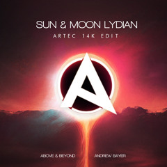 Above & Beyond vs. Andrew Bayer - Sun & Moon Lydian (Artec 14k Edit)