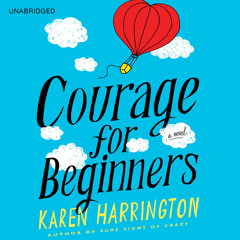 Courage For Beginners by Karen Harrington, Read by Casey Holloway - Audiobook Excerpt