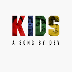 Dev - Kids (Produced by NanosauR)