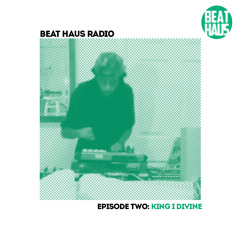 BEAT HAUS RADIO 2 ft King-I-Divine