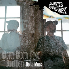 Slimkid3 & DJ Nu-Mark "Bom Bom Fiya"