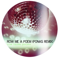 Row Me A Poem ( Ponas remix )