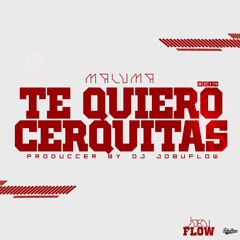 Maluma - Te Quiero Cerquita (Prod. By Dj JobuFlow) 2K14