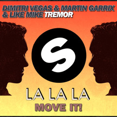 Alive Tremor vs La La La vs Move It (Guillee Núñez Mashup) - Dimitri Vegas, Martin Garrix, Like Mike