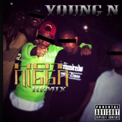 Young N - Hot Nigga *REMIX*