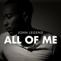 All Of Me - John Legend (unfinished cover)