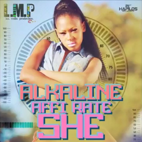 ALKALINE - AFFI RATE SHE - @REAL_LEEMILLA - August 2014 [@DjMadAnts][@YardHype]