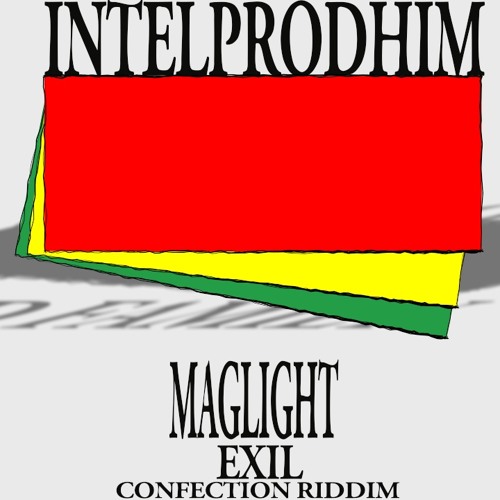 MAGLIGHT.. EXIL    CONFECTION RIDDIM - INTELPRODHIM RECORD..