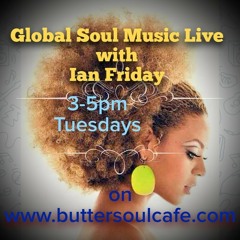 Global Soul Music Live With Ian Friday 8 5 2014