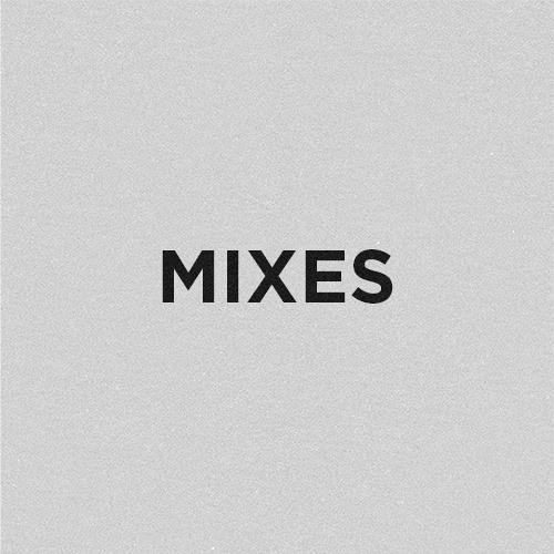 Mixes...