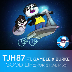 TJH87 - Good Life Feat. Gamble & Burke (Original Mix)