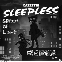 Cazzette - Sleepless ft. The High (SpeedOfLight Remix)