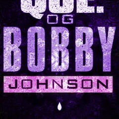 Que - OG Bobby Johnson [Rx Edit]