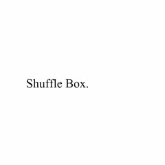 BISHU - Shuffle Box [Mycol Gnosis Edit]