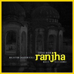 Gurdas Maan - Ranjha (FOLK SOUNDZ Remix)