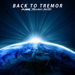 Back To Tremor (FLAAR Throwback Bootleg)