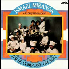 (Producción Clásica) 1973 - Ismael Miranda - Así Se Compone Un Son (mix)