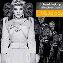 MONUMENT | Royksopp & Robyn | Bistro Boy Remix