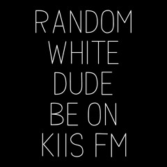 Diplo - Random White Dude Be On KIIS FM (Mix)