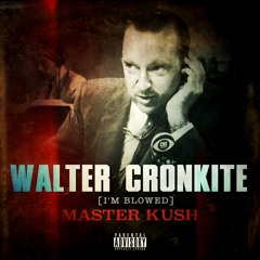 MASTER KUSH - WALTER CRONKITE (I'M BLOWED) [PROD. BY JDPMAKEHITS] (SNIPPET) | K$HKLN QBH